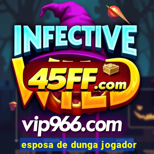 esposa de dunga jogador